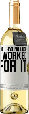 29,95 € Free Shipping | White Wine WHITE Edition No. I had no luck, I worked for it White Label. Customizable label Young wine Harvest 2024 Verdejo