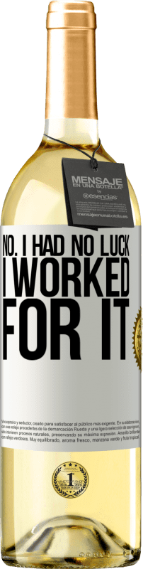 29,95 € Free Shipping | White Wine WHITE Edition No. I had no luck, I worked for it White Label. Customizable label Young wine Harvest 2024 Verdejo