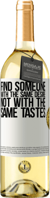 29,95 € Free Shipping | White Wine WHITE Edition Find someone with the same desire, not with the same tastes White Label. Customizable label Young wine Harvest 2023 Verdejo