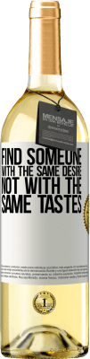 29,95 € Free Shipping | White Wine WHITE Edition Find someone with the same desire, not with the same tastes White Label. Customizable label Young wine Harvest 2024 Verdejo