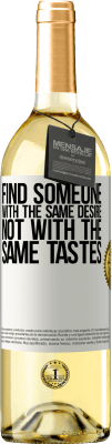 29,95 € Free Shipping | White Wine WHITE Edition Find someone with the same desire, not with the same tastes White Label. Customizable label Young wine Harvest 2025 Verdejo