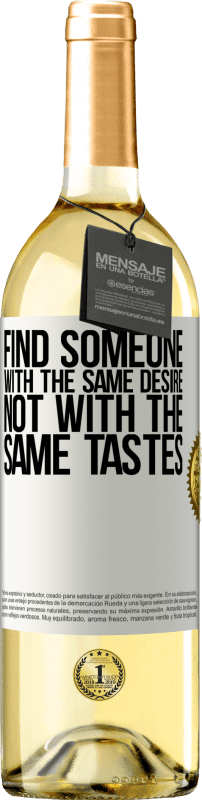 29,95 € Free Shipping | White Wine WHITE Edition Find someone with the same desire, not with the same tastes White Label. Customizable label Young wine Harvest 2021 Verdejo