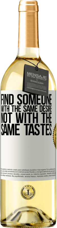 29,95 € Free Shipping | White Wine WHITE Edition Find someone with the same desire, not with the same tastes White Label. Customizable label Young wine Harvest 2024 Verdejo