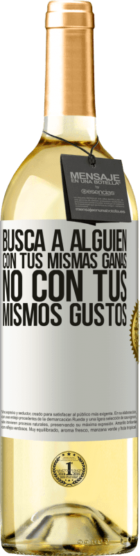 29,95 € Envío gratis | Vino Blanco Edición WHITE Busca a alguien con tus mismas ganas, no con tus mismos gustos Etiqueta Blanca. Etiqueta personalizable Vino joven Cosecha 2024 Verdejo