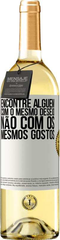 29,95 € Envio grátis | Vinho branco Edição WHITE Encontre alguém com o mesmo desejo, não com os mesmos gostos Etiqueta Branca. Etiqueta personalizável Vinho jovem Colheita 2024 Verdejo