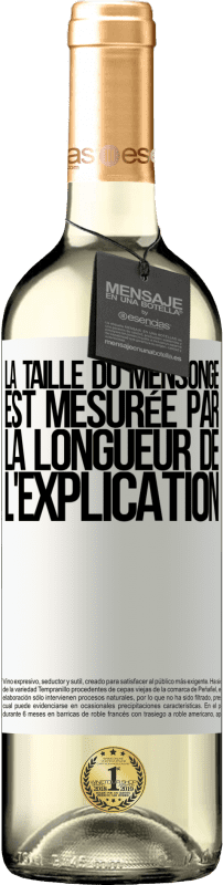 29,95 € Envoi gratuit | Vin blanc Édition WHITE La taille du mensonge est mesurée par la longueur de l'explication Étiquette Blanche. Étiquette personnalisable Vin jeune Récolte 2024 Verdejo