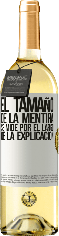 29,95 € Envío gratis | Vino Blanco Edición WHITE El tamaño de la mentira se mide por el largo de la explicación Etiqueta Blanca. Etiqueta personalizable Vino joven Cosecha 2024 Verdejo