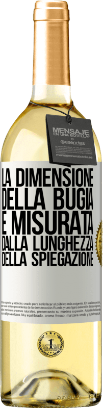 29,95 € Spedizione Gratuita | Vino bianco Edizione WHITE La dimensione della bugia è misurata dalla lunghezza della spiegazione Etichetta Bianca. Etichetta personalizzabile Vino giovane Raccogliere 2025 Verdejo