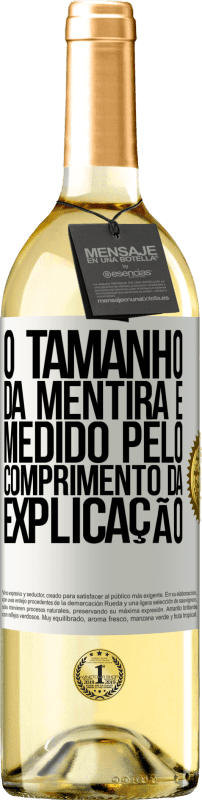 29,95 € Envio grátis | Vinho branco Edição WHITE O tamanho da mentira é medido pelo comprimento da explicação Etiqueta Branca. Etiqueta personalizável Vinho jovem Colheita 2024 Verdejo