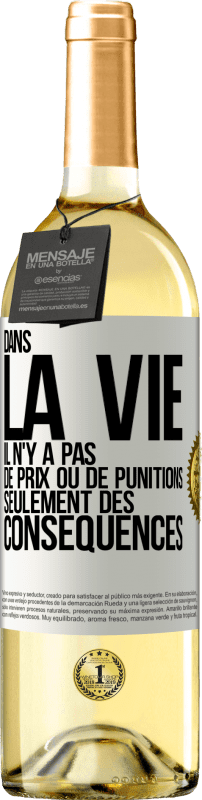 29,95 € Envoi gratuit | Vin blanc Édition WHITE Dans la vie il n'y a pas de prix ou de punitions. Seulement des conséquences Étiquette Blanche. Étiquette personnalisable Vin jeune Récolte 2024 Verdejo