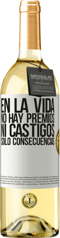 29,95 € Envío gratis | Vino Blanco Edición WHITE En la vida no hay premios ni castigos. Sólo consecuencias Etiqueta Blanca. Etiqueta personalizable Vino joven Cosecha 2024 Verdejo