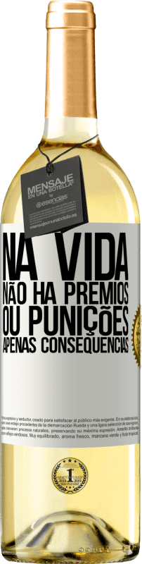 29,95 € Envio grátis | Vinho branco Edição WHITE Na vida não há prêmios ou punições. Apenas consequências Etiqueta Branca. Etiqueta personalizável Vinho jovem Colheita 2024 Verdejo