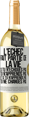 29,95 € Envoi gratuit | Vin blanc Édition WHITE L'échec fait partie de la vie. Si tu n'échoues pas tu n'apprends pas et si tu n'apprends pas tu ne changes pas Étiquette Blanche. Étiquette personnalisable Vin jeune Récolte 2023 Verdejo