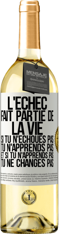 29,95 € Envoi gratuit | Vin blanc Édition WHITE L'échec fait partie de la vie. Si tu n'échoues pas tu n'apprends pas et si tu n'apprends pas tu ne changes pas Étiquette Blanche. Étiquette personnalisable Vin jeune Récolte 2024 Verdejo