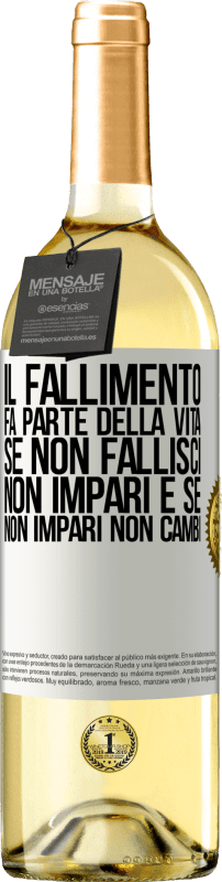 29,95 € Spedizione Gratuita | Vino bianco Edizione WHITE Il fallimento fa parte della vita. Se non fallisci, non impari e se non impari non cambi Etichetta Bianca. Etichetta personalizzabile Vino giovane Raccogliere 2024 Verdejo