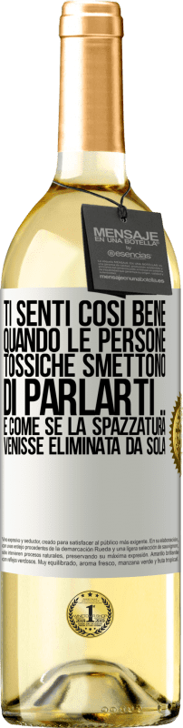 29,95 € Spedizione Gratuita | Vino bianco Edizione WHITE Ti senti così bene quando le persone tossiche smettono di parlarti ... È come se la spazzatura venisse eliminata da sola Etichetta Bianca. Etichetta personalizzabile Vino giovane Raccogliere 2025 Verdejo