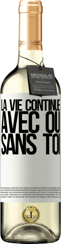 29,95 € Envoi gratuit | Vin blanc Édition WHITE La vie continue, avec ou sans toi Étiquette Blanche. Étiquette personnalisable Vin jeune Récolte 2025 Verdejo