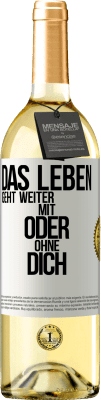 29,95 € Kostenloser Versand | Weißwein WHITE Ausgabe Das Leben geht weiter, mit oder ohne dich Weißes Etikett. Anpassbares Etikett Junger Wein Ernte 2025 Verdejo