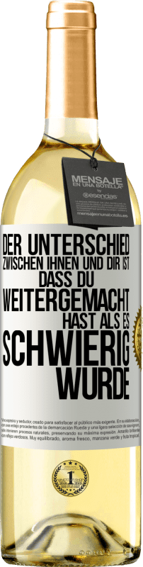 29,95 € Kostenloser Versand | Weißwein WHITE Ausgabe Der Unterschied zwischen ihnen und dir ist, dass du weitergemacht hast als es schwierig wurde Weißes Etikett. Anpassbares Etikett Junger Wein Ernte 2024 Verdejo