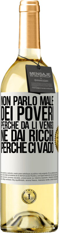 29,95 € Spedizione Gratuita | Vino bianco Edizione WHITE Non parlo male dei poveri, perché da lì vengo, né dai ricchi, perché ci vado Etichetta Bianca. Etichetta personalizzabile Vino giovane Raccogliere 2024 Verdejo