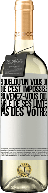 29,95 € Envoi gratuit | Vin blanc Édition WHITE Si quelqu'un vous dit que c'est impossible, souvenez-vous qu'il parle de ses limites, pas des vôtres Étiquette Blanche. Étiquette personnalisable Vin jeune Récolte 2024 Verdejo