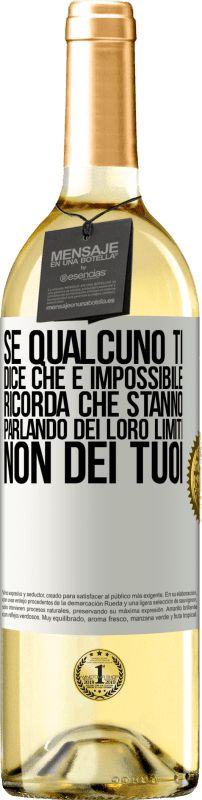 29,95 € Spedizione Gratuita | Vino bianco Edizione WHITE Se qualcuno ti dice che è impossibile, ricorda che stanno parlando dei loro limiti, non dei tuoi Etichetta Bianca. Etichetta personalizzabile Vino giovane Raccogliere 2024 Verdejo