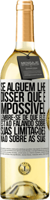 29,95 € Envio grátis | Vinho branco Edição WHITE Se alguém lhe disser que é impossível, lembre-se de que eles estão falando sobre suas limitações, não sobre as suas Etiqueta Branca. Etiqueta personalizável Vinho jovem Colheita 2025 Verdejo