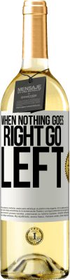 29,95 € 送料無料 | 白ワイン WHITEエディション When nothing goes right, go left ホワイトラベル. カスタマイズ可能なラベル 若いワイン 収穫 2024 Verdejo