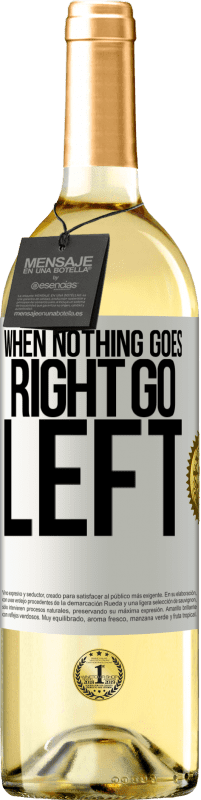 29,95 € Kostenloser Versand | Weißwein WHITE Ausgabe When nothing goes right, go left Weißes Etikett. Anpassbares Etikett Junger Wein Ernte 2025 Verdejo