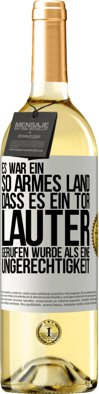 29,95 € Kostenloser Versand | Weißwein WHITE Ausgabe Es war ein so armes Land, dass es ein Tor lauter gerufen wurde als eine Ungerechtigkeit Weißes Etikett. Anpassbares Etikett Junger Wein Ernte 2024 Verdejo