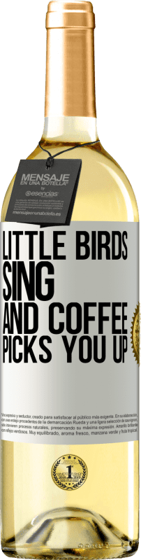 29,95 € Бесплатная доставка | Белое вино Издание WHITE Маленькие птички поют и кофе поднимает тебя Белая этикетка. Настраиваемая этикетка Молодое вино Урожай 2023 Verdejo