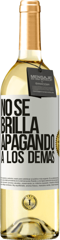 29,95 € Envío gratis | Vino Blanco Edición WHITE No se brilla apagando a los demás Etiqueta Blanca. Etiqueta personalizable Vino joven Cosecha 2024 Verdejo