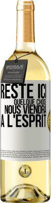 29,95 € Envoi gratuit | Vin blanc Édition WHITE Reste ici, quelque chose nous viendra à l'esprit Étiquette Blanche. Étiquette personnalisable Vin jeune Récolte 2023 Verdejo