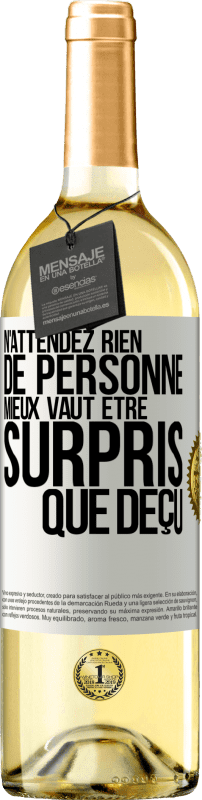 29,95 € Envoi gratuit | Vin blanc Édition WHITE N'attendez rien de personne. Mieux vaut être surpris que déçu Étiquette Blanche. Étiquette personnalisable Vin jeune Récolte 2024 Verdejo