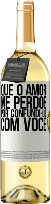 29,95 € Envio grátis | Vinho branco Edição WHITE Que o amor me perdoe por confundi-lo com você Etiqueta Branca. Etiqueta personalizável Vinho jovem Colheita 2025 Verdejo