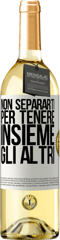 29,95 € Spedizione Gratuita | Vino bianco Edizione WHITE Non separarti per tenere insieme gli altri Etichetta Bianca. Etichetta personalizzabile Vino giovane Raccogliere 2024 Verdejo