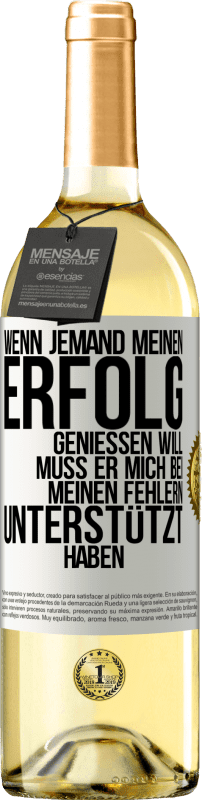 29,95 € Kostenloser Versand | Weißwein WHITE Ausgabe Wenn jemand meinen Erfolg genießen will, muss er mich bei meinen Fehlern unterstützt haben Weißes Etikett. Anpassbares Etikett Junger Wein Ernte 2024 Verdejo