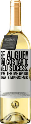 29,95 € Envio grátis | Vinho branco Edição WHITE Se alguém vai gostar do meu sucesso, deve ter me apoiado durante minhas falhas Etiqueta Branca. Etiqueta personalizável Vinho jovem Colheita 2025 Verdejo