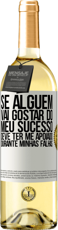 29,95 € Envio grátis | Vinho branco Edição WHITE Se alguém vai gostar do meu sucesso, deve ter me apoiado durante minhas falhas Etiqueta Branca. Etiqueta personalizável Vinho jovem Colheita 2024 Verdejo