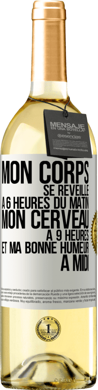 29,95 € Envoi gratuit | Vin blanc Édition WHITE Mon corps se réveille à 6 heures du matin. Mon cerveau à 9 heures et ma bonne humeur à midi Étiquette Blanche. Étiquette personnalisable Vin jeune Récolte 2024 Verdejo