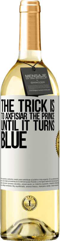 29,95 € Free Shipping | White Wine WHITE Edition The trick is to axfisiar the prince until it turns blue White Label. Customizable label Young wine Harvest 2024 Verdejo