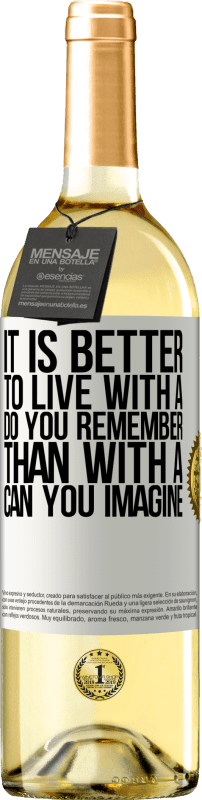 29,95 € Free Shipping | White Wine WHITE Edition It is better to live with a Do you remember than with a Can you imagine White Label. Customizable label Young wine Harvest 2023 Verdejo