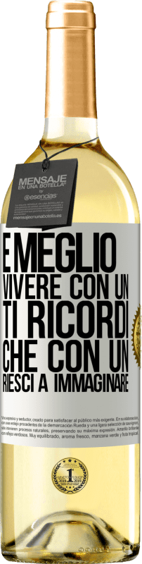 29,95 € Spedizione Gratuita | Vino bianco Edizione WHITE È meglio vivere con un Ti ricordi che con un Riesci a immaginare Etichetta Bianca. Etichetta personalizzabile Vino giovane Raccogliere 2024 Verdejo