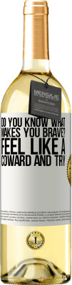 29,95 € Free Shipping | White Wine WHITE Edition do you know what makes you brave? Feel like a coward and try White Label. Customizable label Young wine Harvest 2024 Verdejo