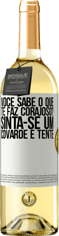 29,95 € Envio grátis | Vinho branco Edição WHITE você sabe o que te faz corajoso? Sinta-se um covarde e tente Etiqueta Branca. Etiqueta personalizável Vinho jovem Colheita 2024 Verdejo