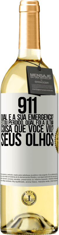 29,95 € Envio grátis | Vinho branco Edição WHITE 911, qual é a sua emergência? Estou perdido. Qual foi a última coisa que você viu? Seus olhos Etiqueta Branca. Etiqueta personalizável Vinho jovem Colheita 2023 Verdejo