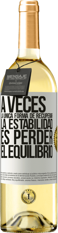 29,95 € Envío gratis | Vino Blanco Edición WHITE A veces, la única forma de recuperar la estabilidad, es perder el equilibrio Etiqueta Blanca. Etiqueta personalizable Vino joven Cosecha 2024 Verdejo