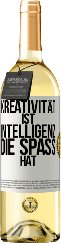 29,95 € Kostenloser Versand | Weißwein WHITE Ausgabe Kreativität ist Intelligenz, die Spaß hat Weißes Etikett. Anpassbares Etikett Junger Wein Ernte 2025 Verdejo