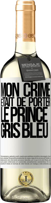 29,95 € Envoi gratuit | Vin blanc Édition WHITE Mon crime était de porter le prince gris bleu Étiquette Blanche. Étiquette personnalisable Vin jeune Récolte 2024 Verdejo