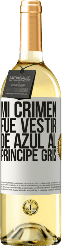29,95 € Envío gratis | Vino Blanco Edición WHITE Mi crimen fue vestir de azul al príncipe gris Etiqueta Blanca. Etiqueta personalizable Vino joven Cosecha 2025 Verdejo